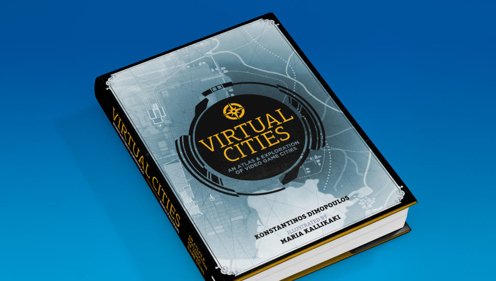 Virtual Cities: An Atlas & Exploration of Video Game Cities - Konstantinos Dimopoulos/Maria Kallikaki